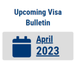 Visa Bulletin for April 2023 Released!