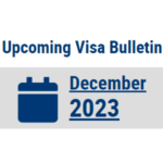 The Visa Bulletin for DECEMBER 2023